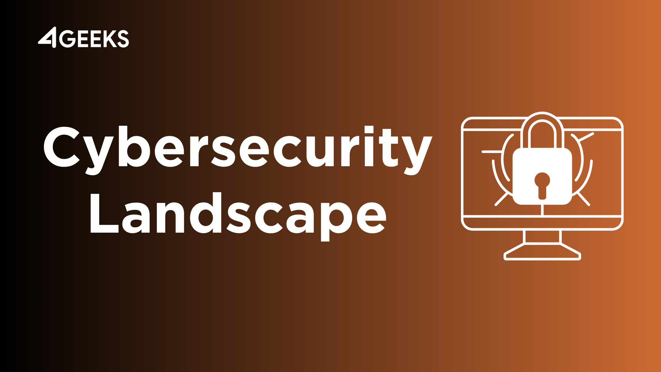 Navigating the Cybersecurity Landscape with 4Geeks: Protecting Your 