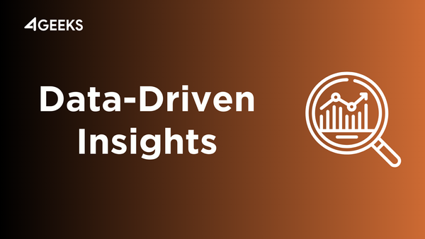 Empowering Businesses with Data-Driven Insights: 4Geeks' Data Analytics Expertise