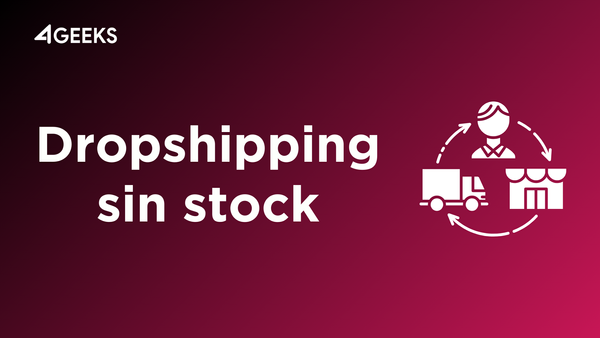 Dropshipping para Empezar Sin Stock: Vende Productos de Otros Sin Inversión Inicial